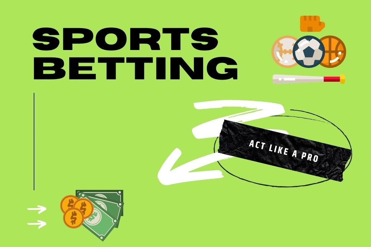 Sports Betting: Act like A Pro 1