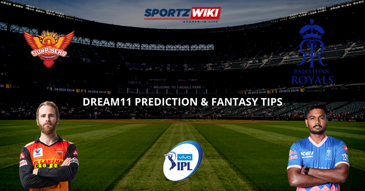 SRH vs RR Dream11 Prediction, Fantasy Cricket Tips, Drem11 Team- IPL 2021