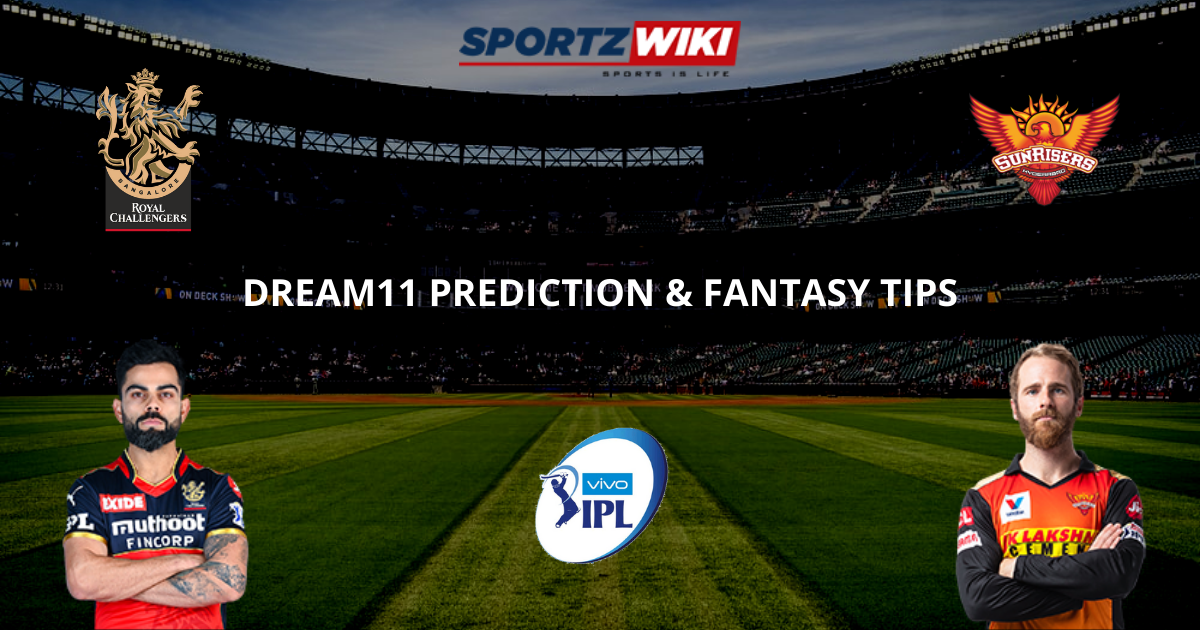 RCB vs SRH Dream11 Prediction, Fantasy Cricket Tips, Dream11 Team- IPL 2021