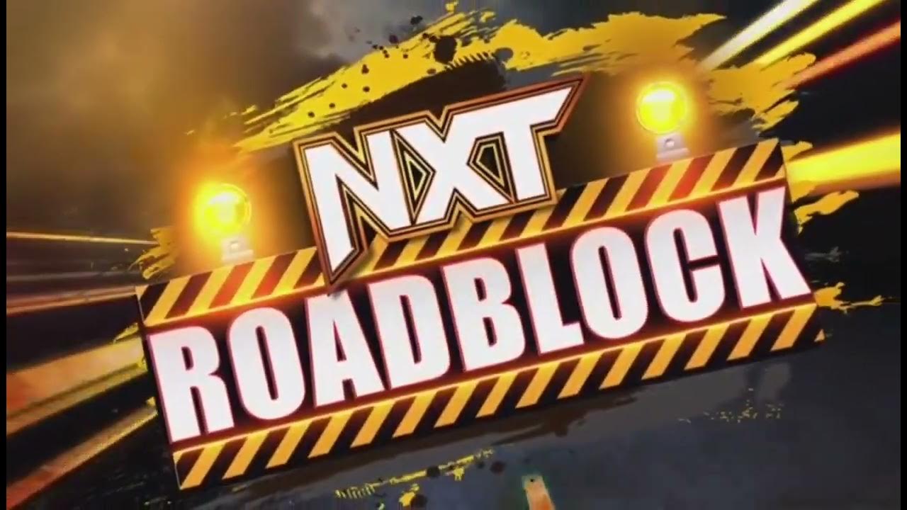 NXT Roadblock